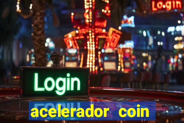 acelerador coin master 2024